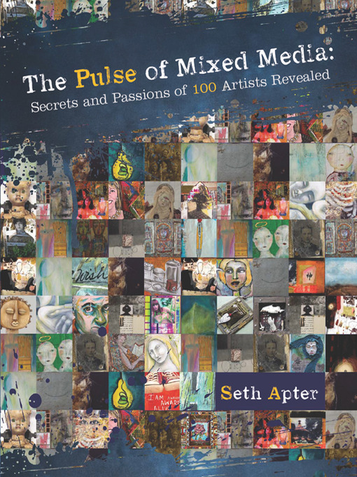 Title details for The Pulse of Mixed Media by Seth Apter - Available